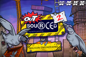 Outsourced 2: Balkan Engineering
